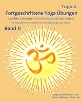 Fortgeschrittene Yoga Übungen - Band II - Teile 1-3 -  Yogani