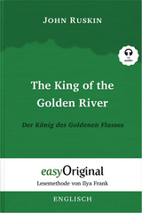 The King of the Golden River / Der König des Goldenen Flusses (Buch + Audio-CD) - Lesemethode von Ilya Frank - Zweisprachige Ausgabe Englisch-Deutsch - John Ruskin