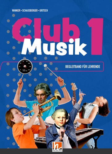 CLUB MUSIK 1 (LP 2023) Begleitband für Lehrende - Gerhard Wanker, Bernhard Gritsch, Maria Schausberger