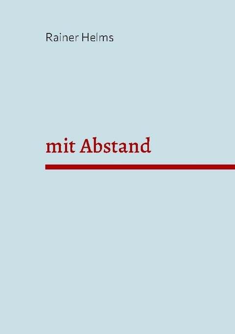 mit Abstand - Rainer Helms