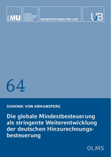 Die globale Mindestbesteuerung als stringente Weiterentwicklung der deutschen Hinzurechnungsbesteuerung - Dominik von Armansperg