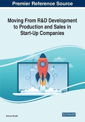 Moving From R&D Development to Production and Sales in Start-Up Companies - Amiram Porath