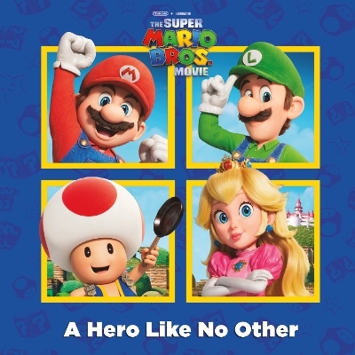 A A Hero Like No Other (Nintendo and Illumination present The Super Mario Bros. Movie) -  RANDOM HOUSE
