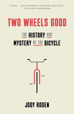 Two Wheels Good - Jody Rosen