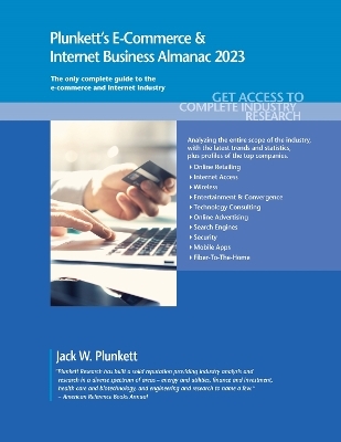 Plunkett's E-Commerce & Internet Business Almanac 2023 - Jack W. Plunkett