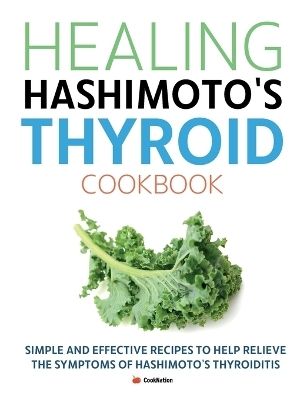 Healing Hashimoto's Thyroid Cookbook -  Cooknation