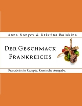 Der Geschmack Frankreichs. - Anna Konyev, Kristina Balakina