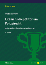 Examens-Repetitorium Polizeirecht - Wehr, Matthias