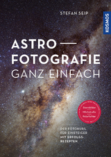 Astrofotografie ganz einfach - Stefan Seip