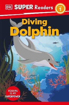 DK Super Readers Level 1 Diving Dolphin -  Dk