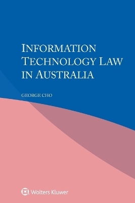 Information Technology Law in Australia - George Cho