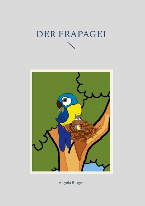 Der Frapagei - Angela Burger