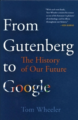 From Gutenberg to Google - Tom Wheeler