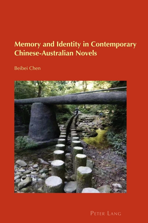 Memory and Identity in Contemporary Chinese-Australian Novels - Beibei Chen