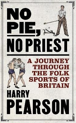 No Pie, No Priest - Harry Pearson
