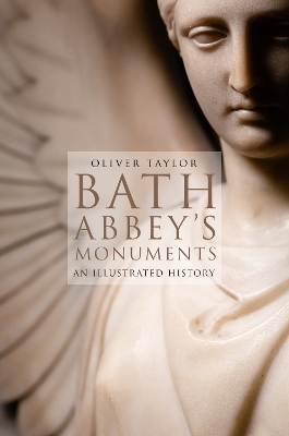 Bath Abbey's Monuments - Oliver Taylor
