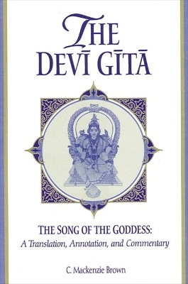 The Devī Gītā - C. Mackenzie Brown