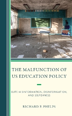 The Malfunction of US Education Policy - Richard P. Phelps