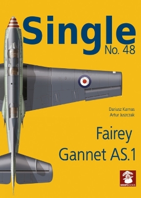 Single No. 48 Fairey Gannet AS.1 - Dariusz Karnas, Artur Juszczak