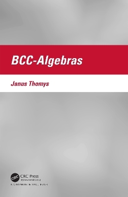 BCC-Algebras - Janus Thomys