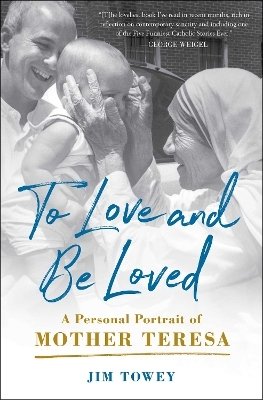 To Love and Be Loved - Jim Towey