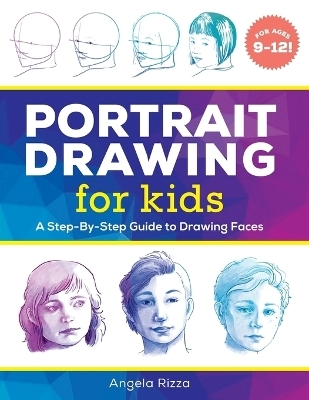 Portrait Drawing for Kids - Angela Rizza