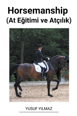 Horsemanship (At E&#287;itimi ve Atç&#305;l&#305;k) - Yusuf Yilmaz