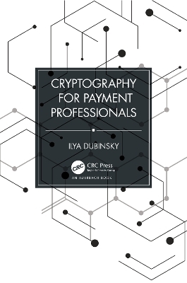 Cryptography for Payment Professionals - Ilya Dubinsky