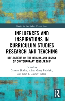 Influences and Inspirations in Curriculum Studies Research and Teaching - 