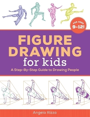 Figure Drawing for Kids - Angela Rizza