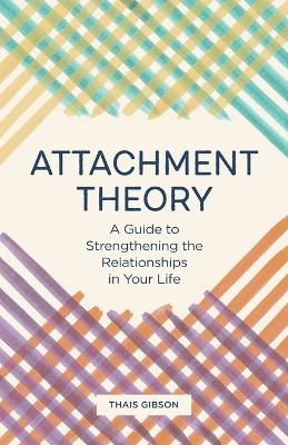 Attachment Theory - Thais Gibson