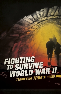 Fighting to Survive World War II - Nancy Dickmann