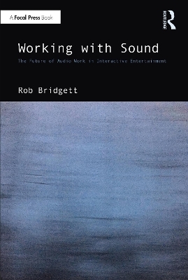 Working with Sound - Rob Bridgett