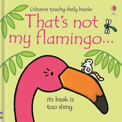 That's not my flamingo… - Fiona Watt