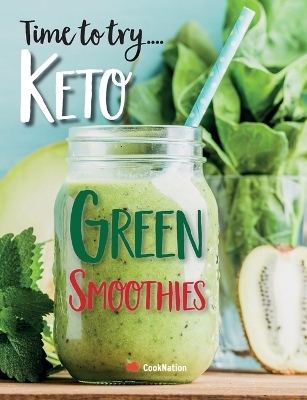 Time to try... Keto Green Smoothies -  Cooknation
