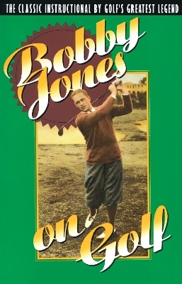 Bobby Jones on Golf - Robert Tyre Jones