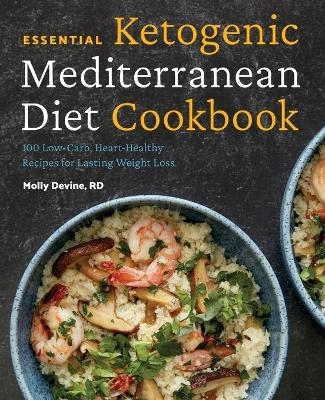 Essential Ketogenic Mediterranean Diet Cookbook - Molly Devine