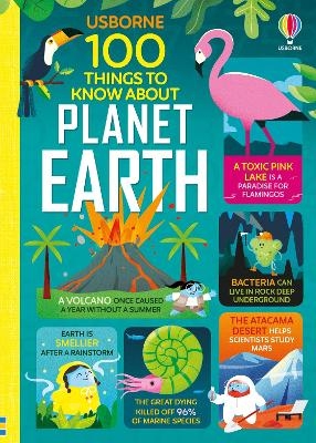 100 Things to Know About Planet Earth - Jerome Martin, Alice James, Darran Stobbart, Tom Mumbray