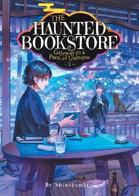 The Haunted Bookstore - Gateway to a Parallel Universe (Light Novel) Vol. 7 -  Shinobumaru