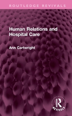 Human Relations and Hospital Care - Ann Cartwright