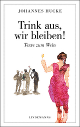 Trink aus, wir bleiben! - Johannes Hucke