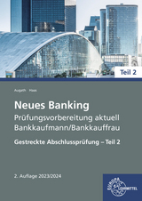 Neues Banking Prüfungsvorbereitung aktuell - Bankkaufmann/Bankkauffrau - Augath, Britta; Haas, Nicole