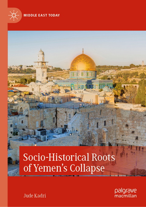 Socio-Historical Roots of Yemen’s Collapse - Jude Kadri