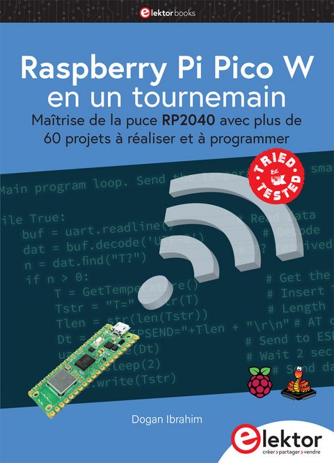 Raspberry Pi Pico W en un tournemain : maîtrise de la puce RP2040 avec plus de 60 projets à réaliser et à programmer - Dogan Ibrahim