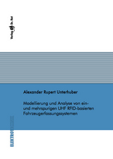 Modellierung und Analyse von ein- und mehrspurigen UHF RFID-basierten Fahrzeugerfassungssystemen - Alexander Rupert Unterhuber