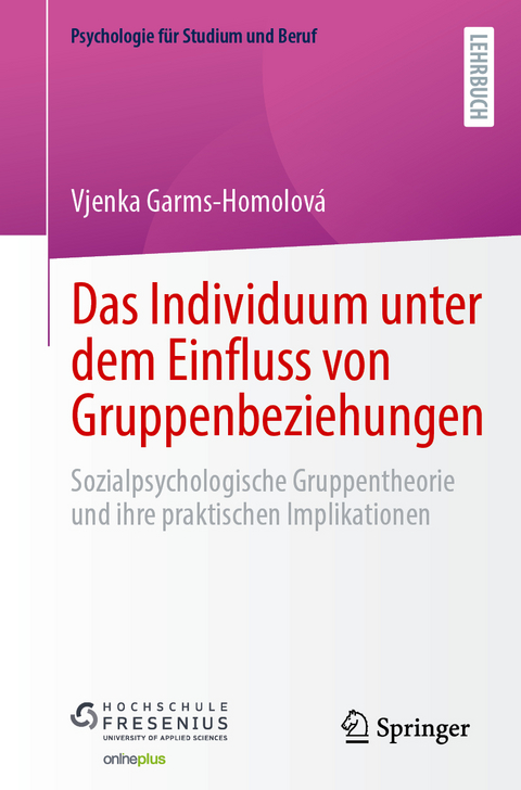 Das Individuum unter dem Einfluss von Gruppenbeziehungen - Vjenka Garms-Homolová