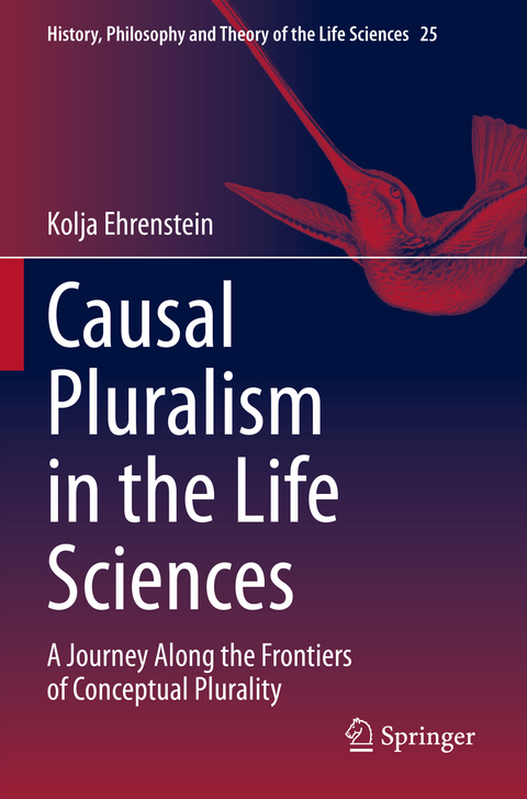 Causal Pluralism in the Life Sciences - Kolja Ehrenstein