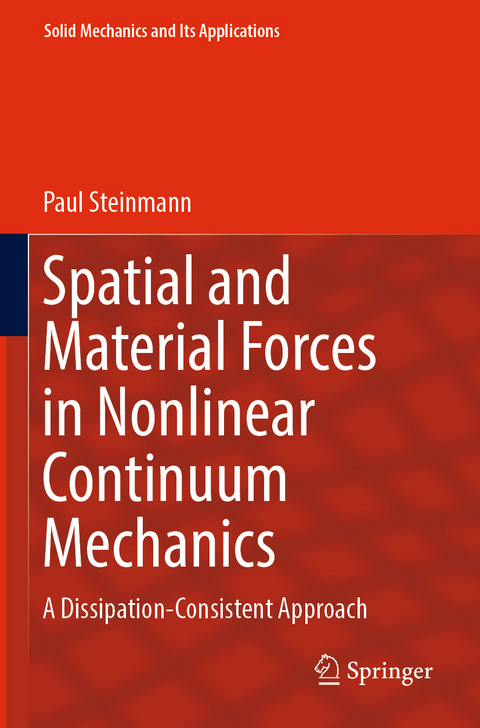 Spatial and Material Forces in Nonlinear Continuum Mechanics - Paul Steinmann