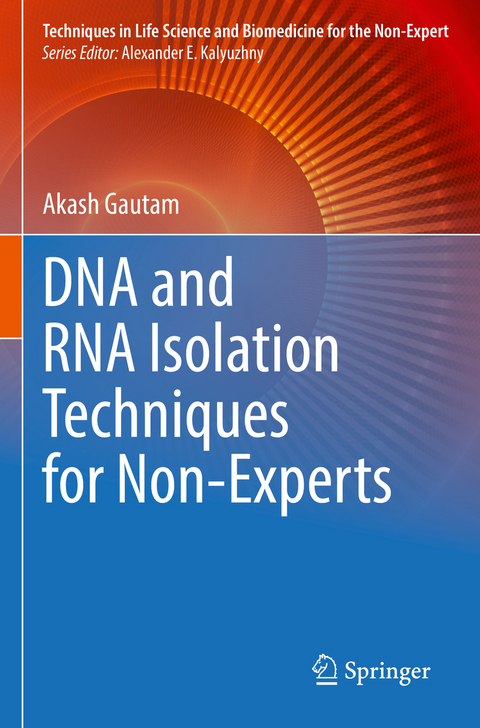 DNA and RNA Isolation Techniques for Non-Experts - Akash Gautam