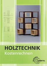 Kostenrechnen Holztechnik - Werning, Wolfgang; Fenninger, Josef